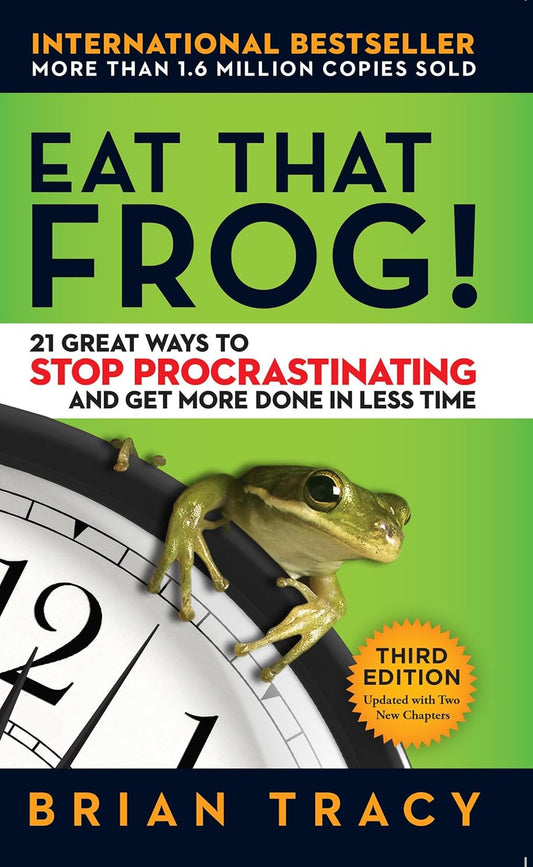 Eat That Frog!: 21 Great Ways to Stop Procrastinating and Get More Done in Less Time